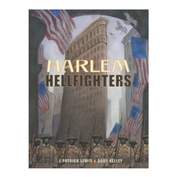 Harlem Hellfighters By J. Patrick Lewis