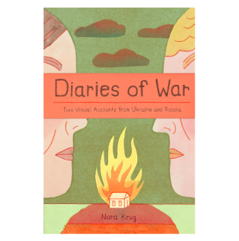 Diaries Of War By Nora Krug