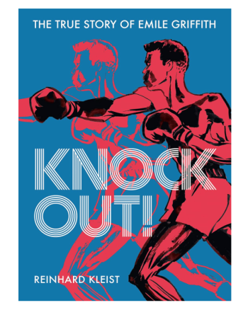 Knock Out!: The True Story Of Emile Griffith