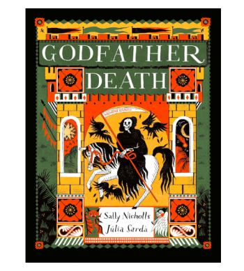 Godfather Death by Sally Nicholls & Júlia Sardà