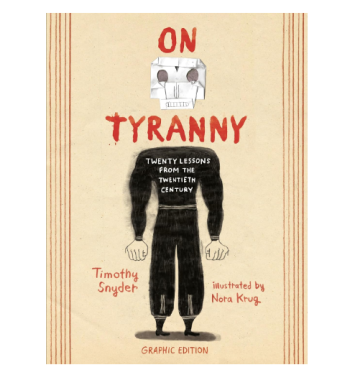 On Tyranny Graphic Edition: Twenty Lessons from the Twentieth Century